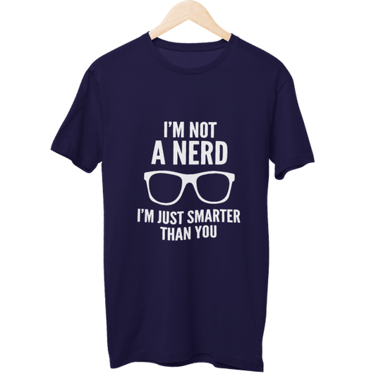 I Am Not A Nerd Unisex T-Shirt