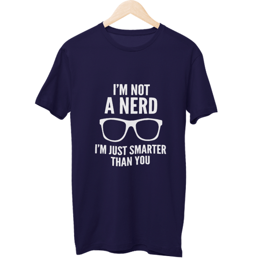 I Am Not A Nerd Unisex T-Shirt