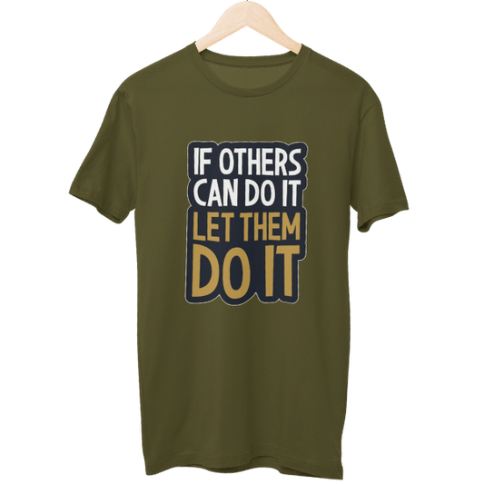 If Others Can Do It Let Them Do It Unisex T-Shirt