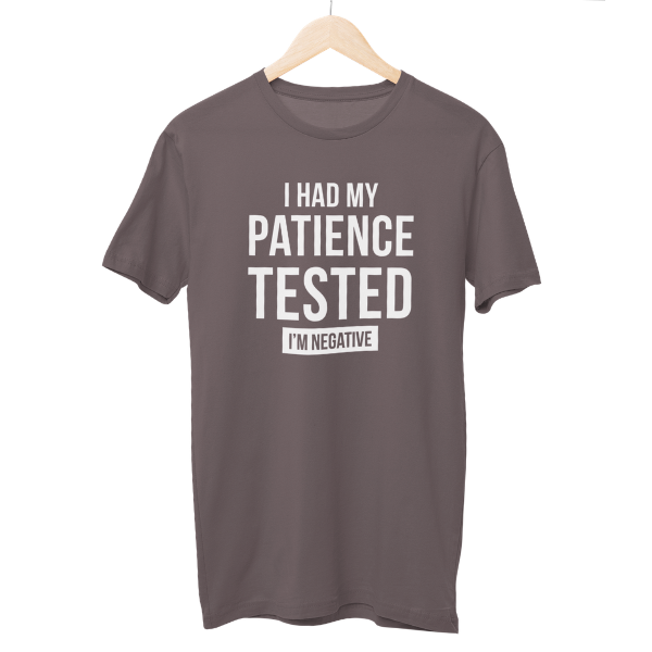 I Had My Patience Tested Regular Unisex T-Shirt