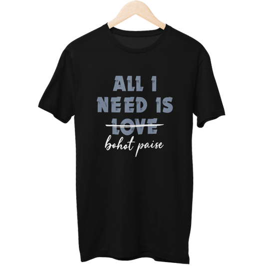 All I Need Is Love Paise Unisex T-Shirt