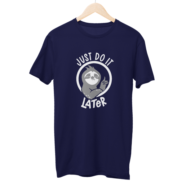Just Do It Later Regular Unisex T-Shirt