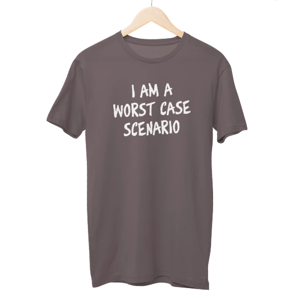 I Am Worst Case Regular Unisex T-Shirt