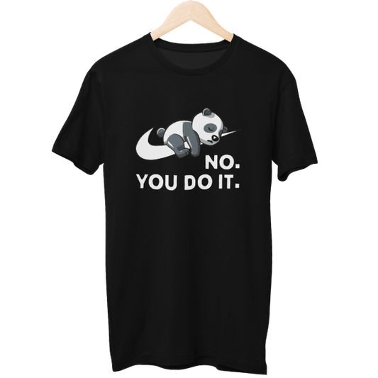 No You Do It Unisex T-Shirt