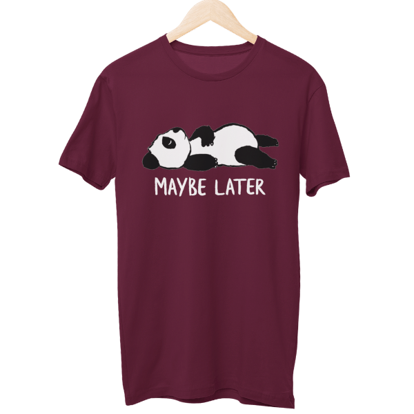 Maybe Later Unisex T-Shirt