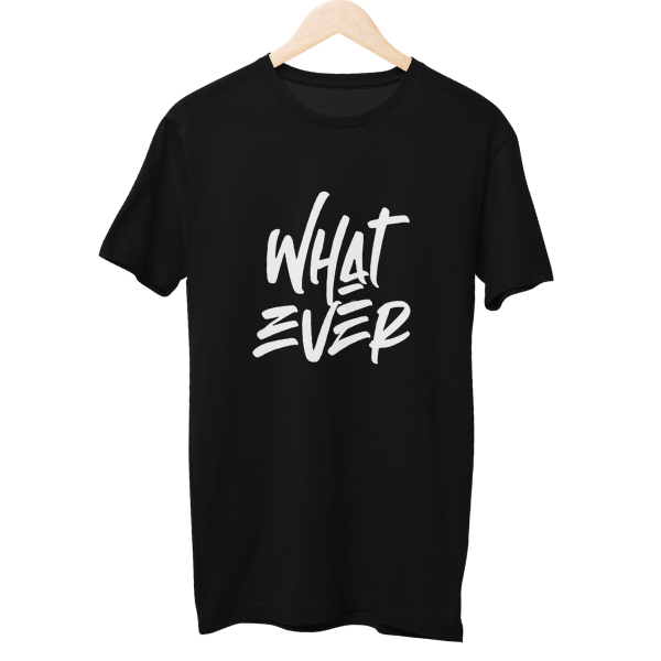 Whatever Unisex T-Shirt