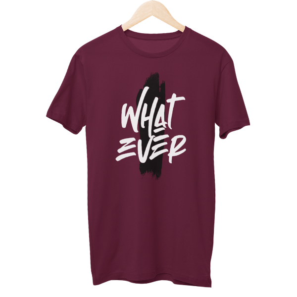 Whatever Unisex T-Shirt