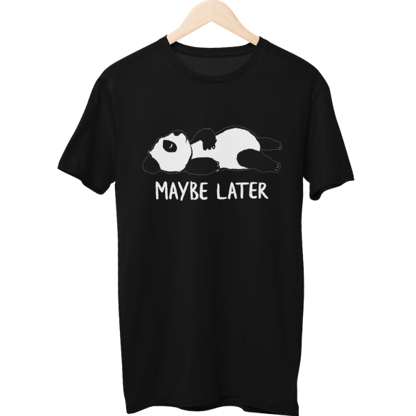 Maybe Later Unisex T-Shirt