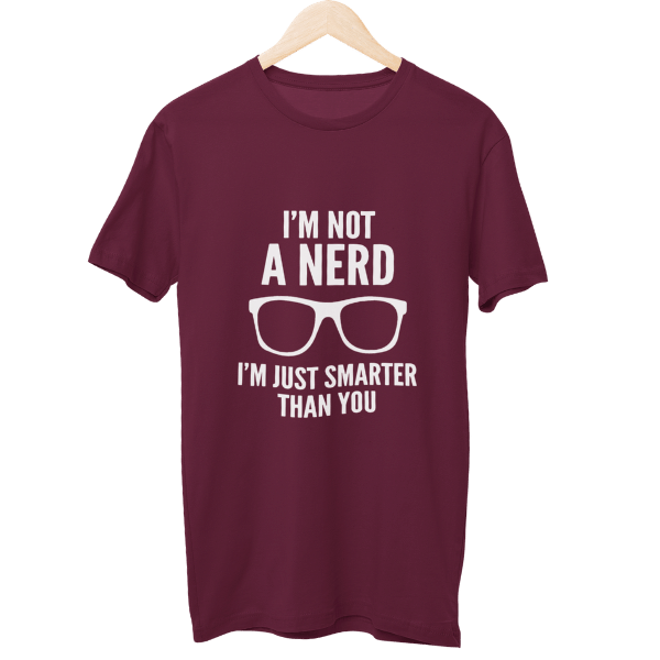 I Am Not A Nerd Unisex T-Shirt