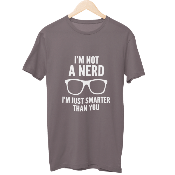 I Am Not A Nerd Unisex T-Shirt