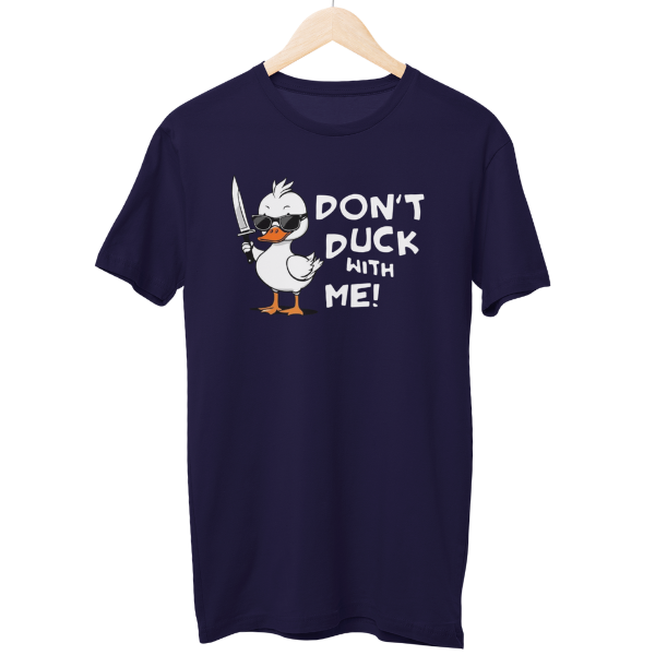 Dont Duck With Me Regular Unisex T-Shirt