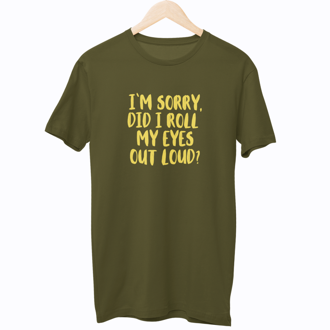 Did I Roll My Eyes Out Loud Unisex Regular T-Shirt