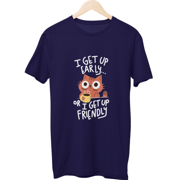 I Get Up Early Or I Get Up Friendly Unisex T-Shirt