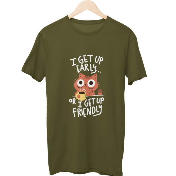 I Get Up Early Or I Get Up Friendly Unisex T-Shirt