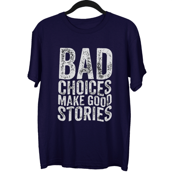 Bad Choices Make Good Stories Unisex Oversized T-Shirt