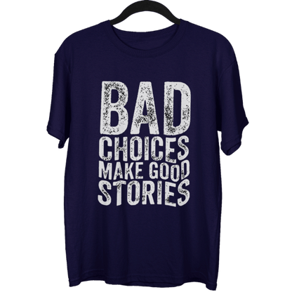 Bad Choices Make Good Stories Unisex Oversized T-Shirt