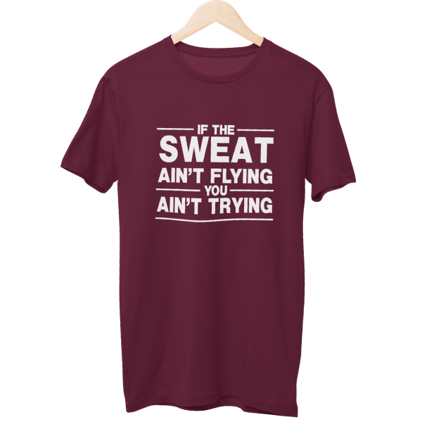 If The Sweat Aint Flying Gym Unisex T-Shirt