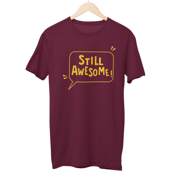 Still Awesome Unisex Regular T-Shirt