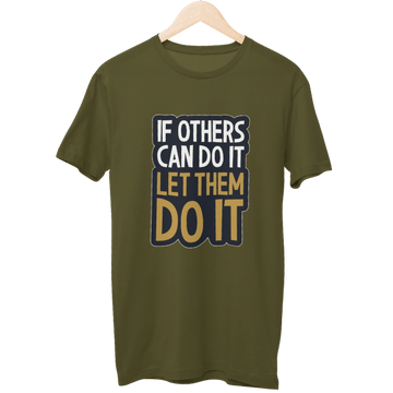 If Others Can Do It Let Them Do It Unisex T-Shirt