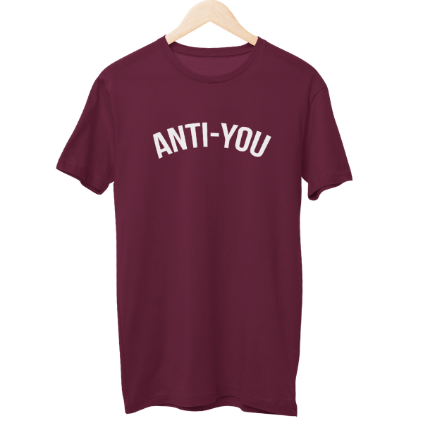 Anti You Unisex T-Shirt