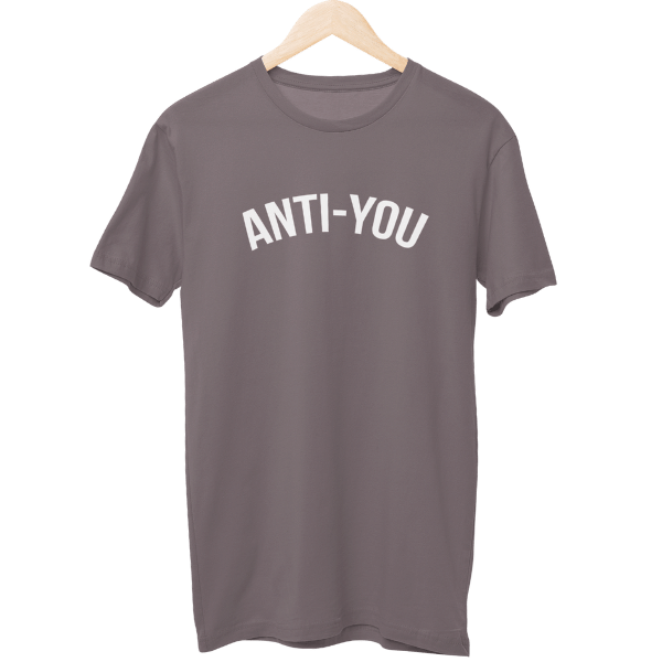 Anti You Unisex T-Shirt