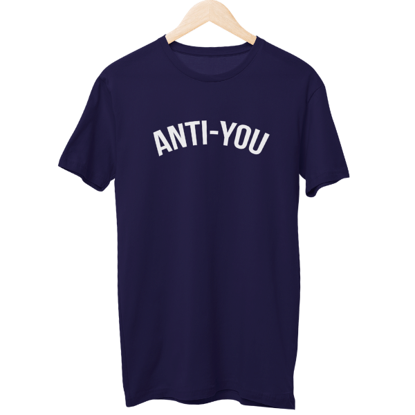 Anti You Unisex T-Shirt