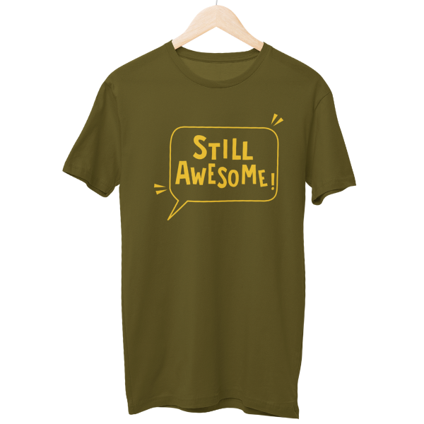 Still Awesome Unisex Regular T-Shirt