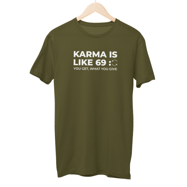 Karma Is Like 69: Regular Unisex T-Shirt