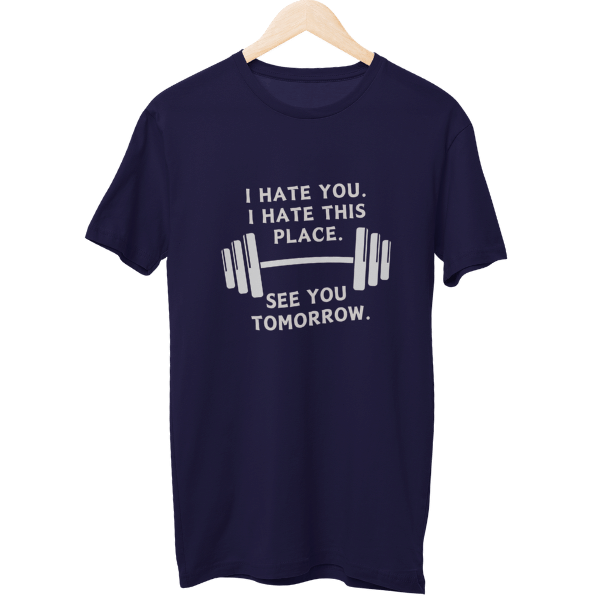 I Hate This Place Gym Unisex T-Shirt