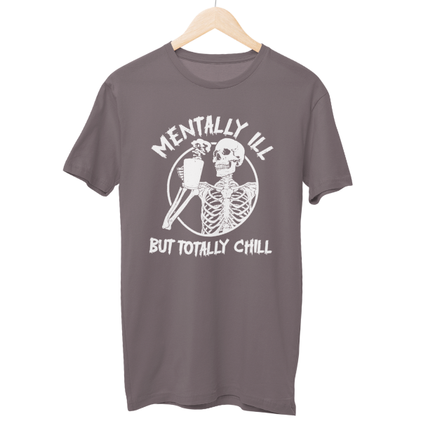 Mentally ILL Regular Unisex T-Shirt