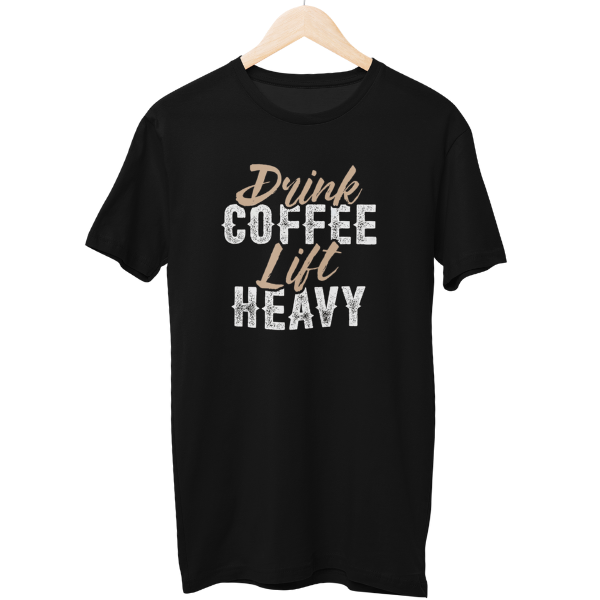 Drink Coffee Lift Heavy Unisex Regular T-Shirt