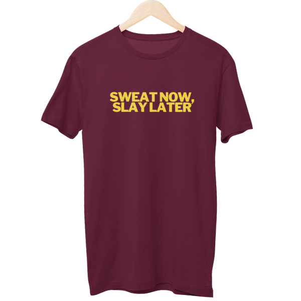 Sweat Now Slay Later Gym Unisex T-Shirt