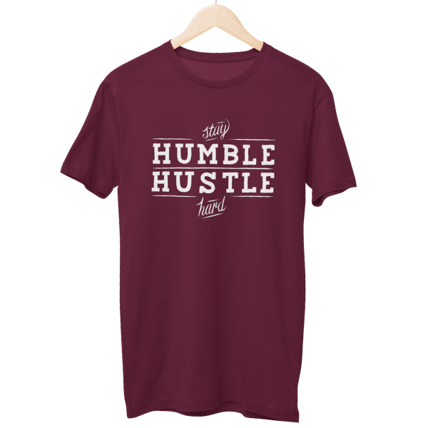 Stay Humble Hustle Hard Unisex T-Shirt