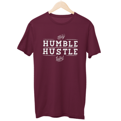 Stay Humble Hustle Hard Unisex T-Shirt