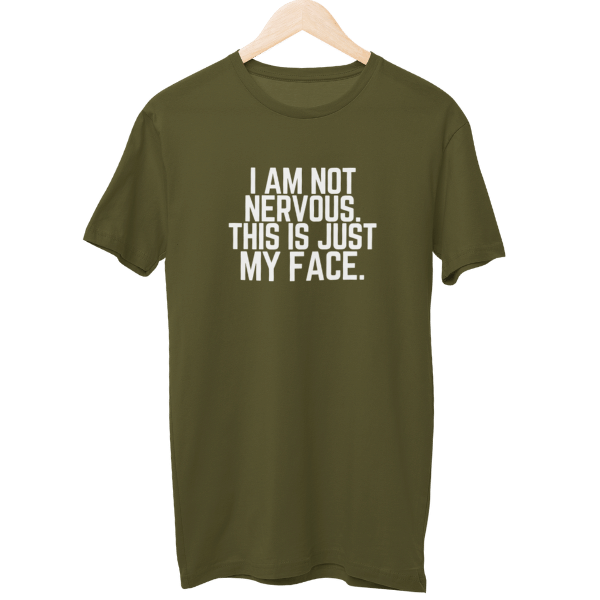 I Am Not Nervous This Is Just My Face Unisex T-Shirt