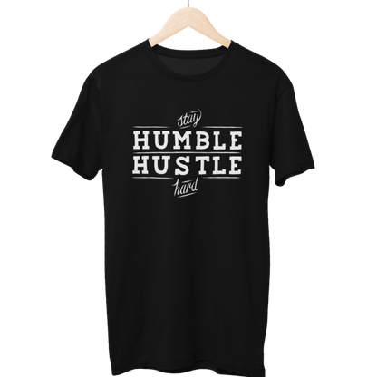 Stay Humble Hustle Hard Unisex T-Shirt