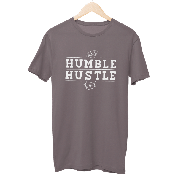 Stay Humble Hustle Hard Unisex T-Shirt