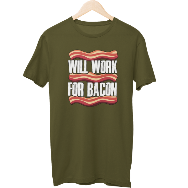 Will Work For Bacon Food Unisex T-Shirt