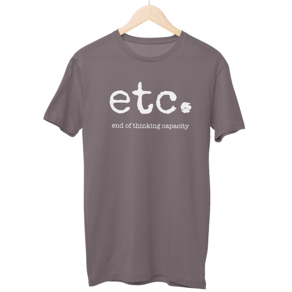 End Of Thinking Capacity Regular Unisex T-Shirt