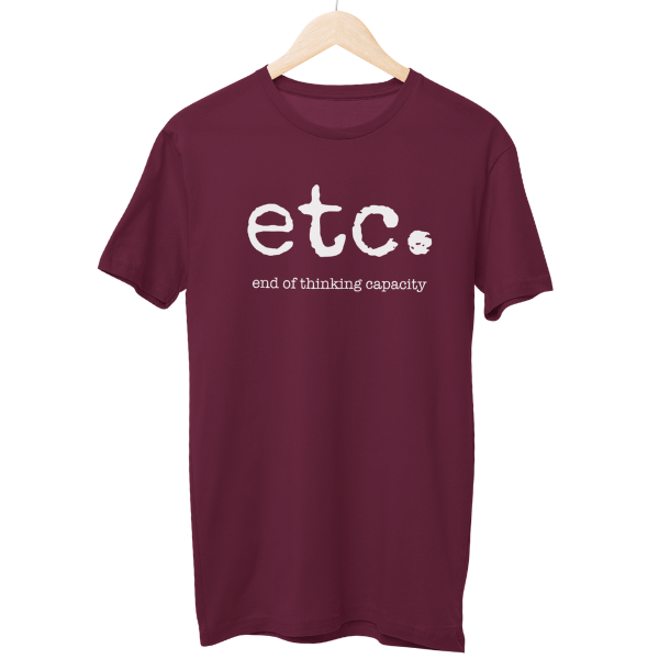 End Of Thinking Capacity Regular Unisex T-Shirt