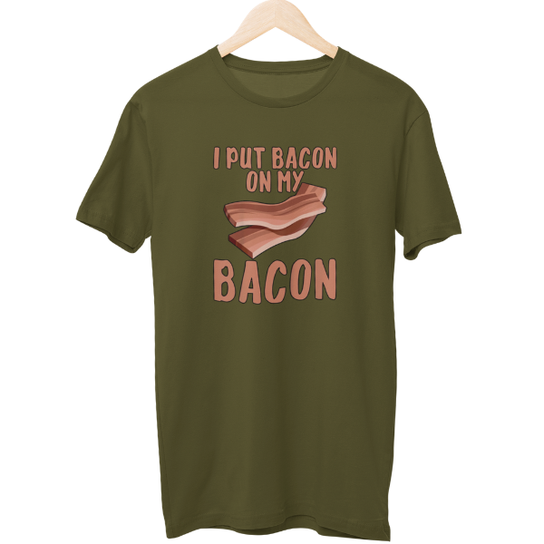 I Put Bacon On My Bacon Food Unisex T-Shirt