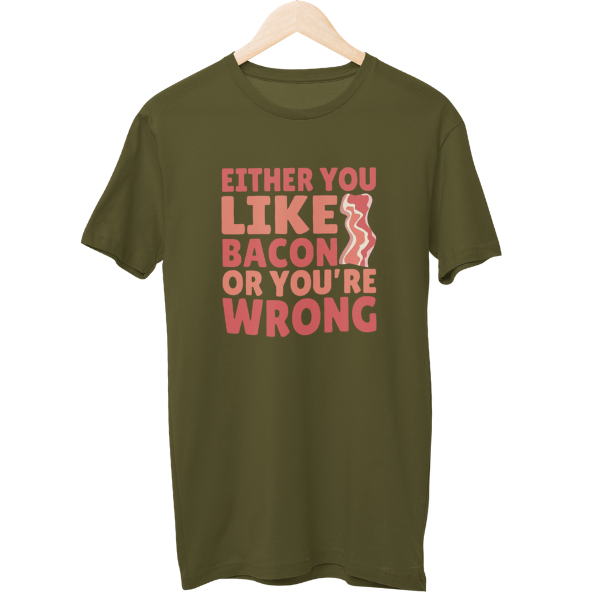 Either You Like Bacon Food Unisex T-Shirt