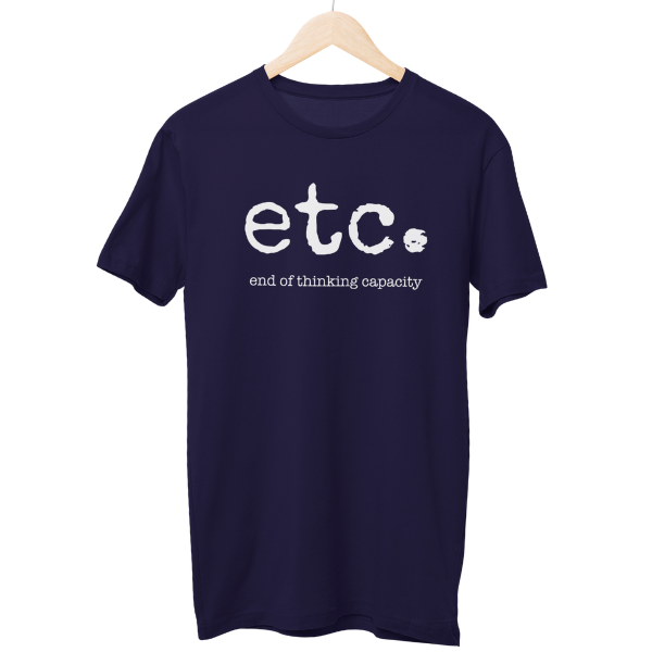 End Of Thinking Capacity Regular Unisex T-Shirt