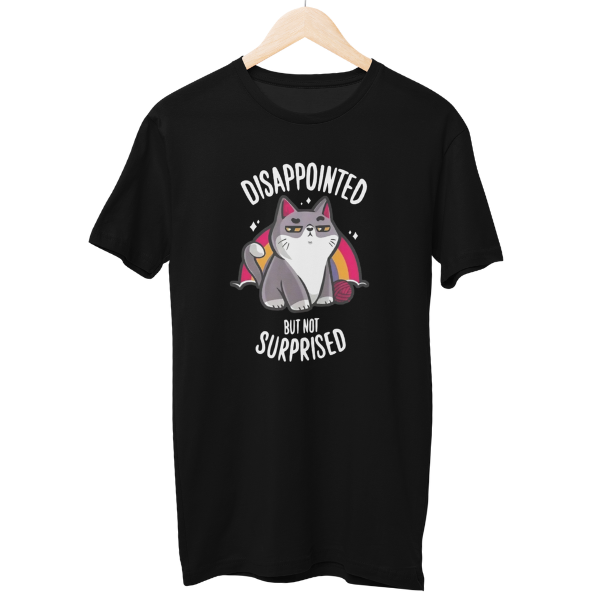 Disappointed Not Surprised Regular Unisex T-Shirt