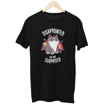 Disappointed Not Surprised Regular Unisex T-Shirt