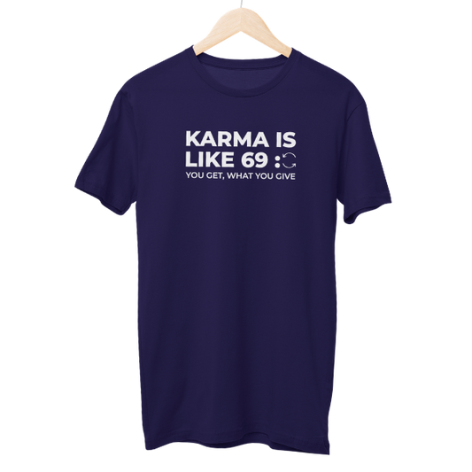 Karma Is Like 69: Regular Unisex T-Shirt