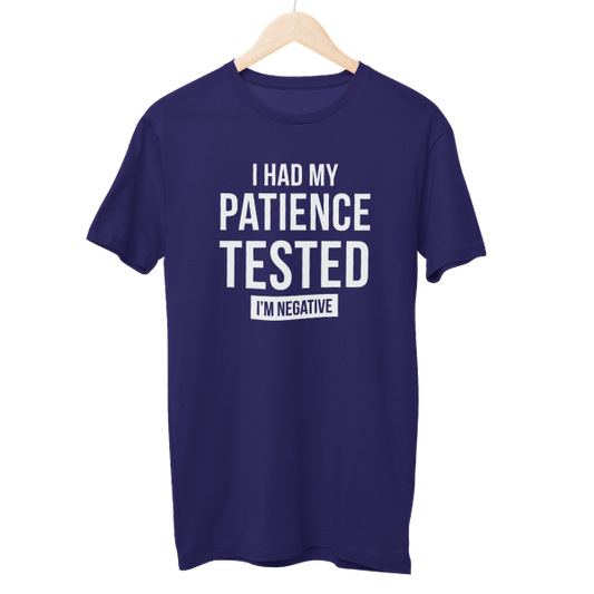 I Had My Patience Tested Regular Unisex T-Shirt