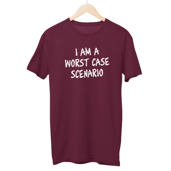 I Am Worst Case Regular Unisex T-Shirt