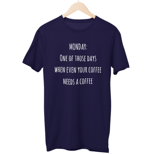 Monday Needs A Coffee Unisex Regular T-Shirt