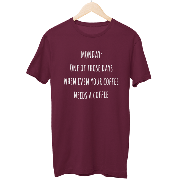 Monday Needs A Coffee Unisex Regular T-Shirt